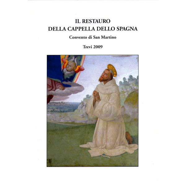 <i>Il restauro della cappella dello Spagna </br> Convento di San Martino – Trevi 2009</i>